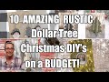 10 AMAZING RUSTIC Dollar Tree CHRISTMAS DIY's on a BUDGET!!!