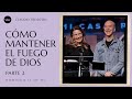 Claudio Freidzon | Como mantener el fuego de Dios - Segunda parte | #RDRentucasa