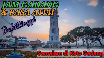 Samalam di Koto Gadang Lagu minang_Wisata Pasa Ateh Jam Gadang.