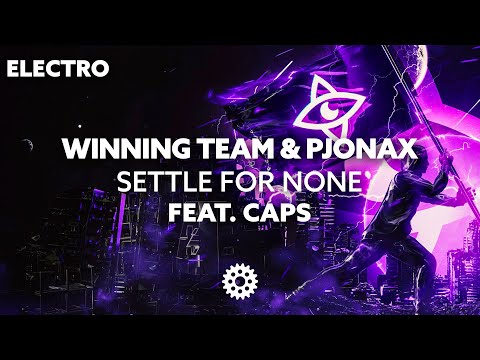 Winning Team & PJONAX - Settle For None (feat. CAPS)