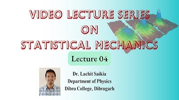Statistical Mechanics || Lecture 04 || Course C-14 || BSc Physics Honours (Dibrugarh University)