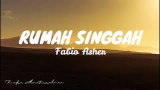 Fabio Asher - Rumah Singgah (Lyrics)