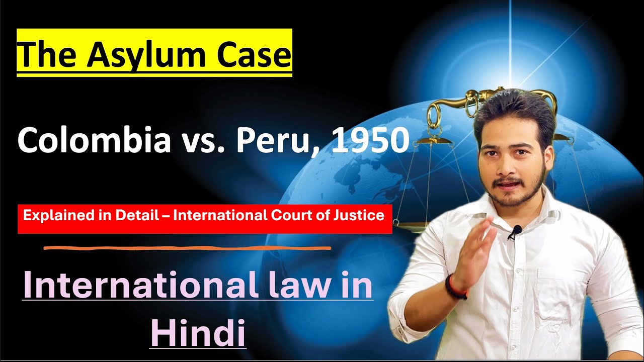 Asylum Case (Colombia v. Peru, 1950) | Landmark ICJ Judgment Explained ...