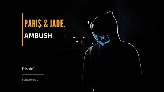 PARI$ & JADE. - Ambush (Original Mix)