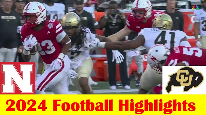 Colorado vs Nebraska Football Game Highlights 9 7 2024