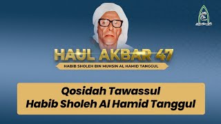 Qosidah Tawassul Habib Sholeh bin Muhsin Al Hamid - Tanggul - Jember Terbaru 2023 | Haul Akbar Ke 47