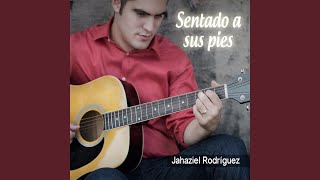 Video thumbnail of "Jahaziel Rodríguez - Sea la Gloria"