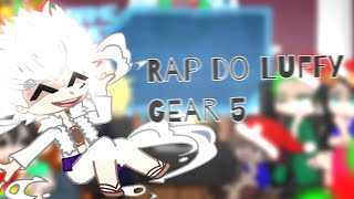 Time Skip Muguiwaras react Rap do Luffy parte 3 @basara