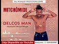 DELCOS MAN _ MITCHÔMIDÉ ( Audio officiel ) Booking : +229 60339047