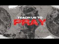 Teach Us to Pray: Week Two