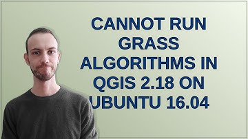Gis: Cannot run Grass algorithms in QGIS 2.18 on Ubuntu 16.04