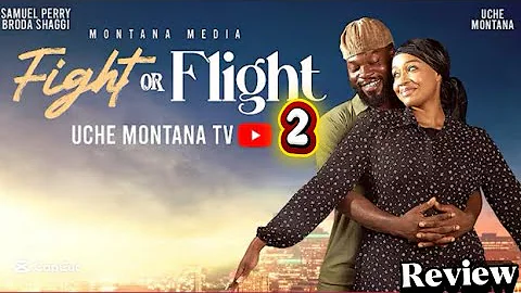 FIGHT OR FLIGHT ONLINE 2 REVIEW(NEW MOVIE ALERT)-UCHE MONTANA,SAMUEL PERRY/ PLEASE SUBSCRIBE🙏🏻