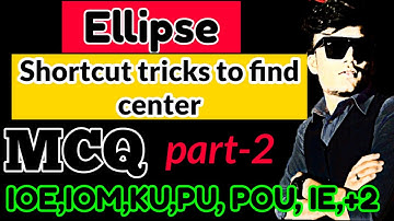 Shortcuts on Mathematics[ Ellipse /CENTER] for IOE/KU/POU/PU/BSC.CSIT/ part-2 BY @u-thinkcrazy8794