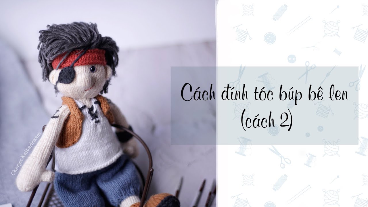 Cách đính tóc cho búp bê len (cách 2)