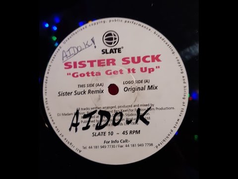 Sister Suck — Sister Suck - Gotta Get It Up (Sister Suck Remix)