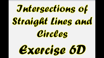 AS Maths - Pure - Intersections of Straight Lines and Circles