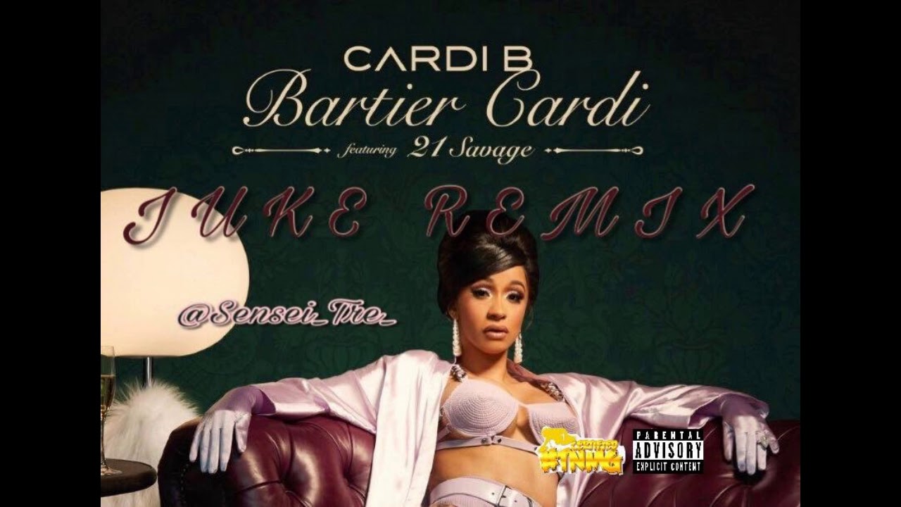 Cardi B - “Bartier Cardi” (JUKE REMIX)