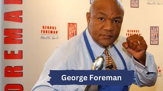 George Foreman: From Ring Legend to Beloved Icon