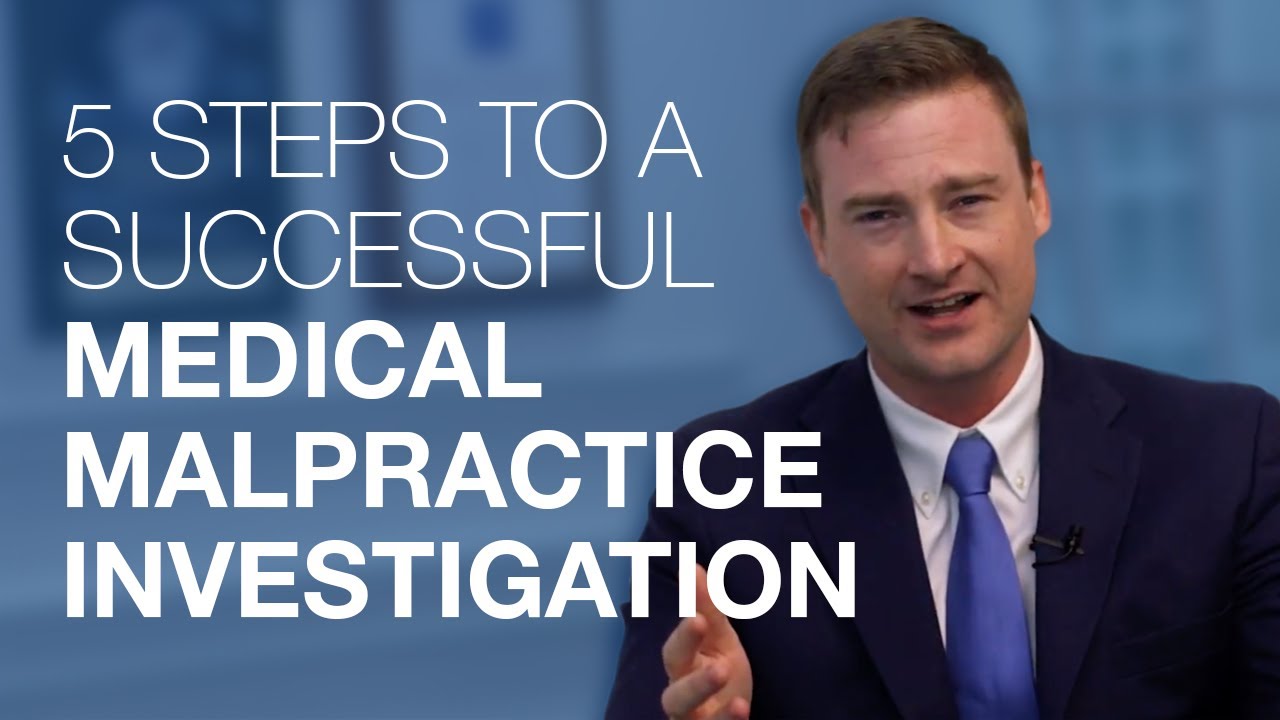 The 5 Steps for a Successful Medical Malpractice Investigation - YouTube
