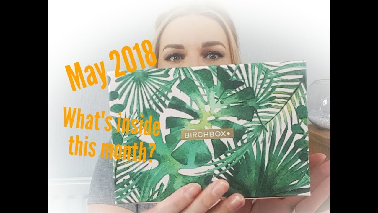 May 2018 Birchbox unboxing and giveaway