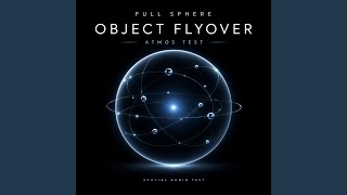 Full Sphere Object Flyover Atmos Test