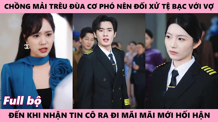 Người Chồng Vô Tâm Mải Mê Trêu Đùa Nữ Cơ Phó Đến Khi Nhận Tin Người  Yêu Ra Đi Mãi Mãi Mới Hối Hận