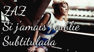 ZAZ - Si jamais j'oublie (Subtitulos en español) chords