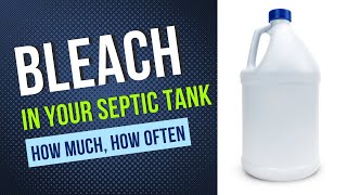 Adding Bleach to Your Aerobic Septic System