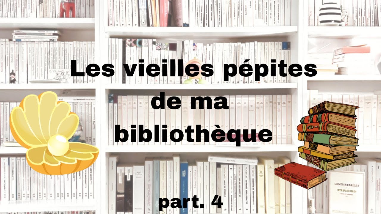 Les vieilles pépites de ma bibliothèque