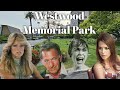 Westwood Memorial Park Cemetery, LA - who&#39;s burried there and why.  Part 1