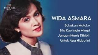 WIDA ASMARA | Bukakan Mataku - Bila Kau Ingin Mimpi - Jangan Manis Dibibir - Untuk Apa Hidup Ini