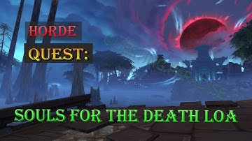 Quest: Souls For The Death Loa - Battle for Azeroth - Nazmir Questing - WoW