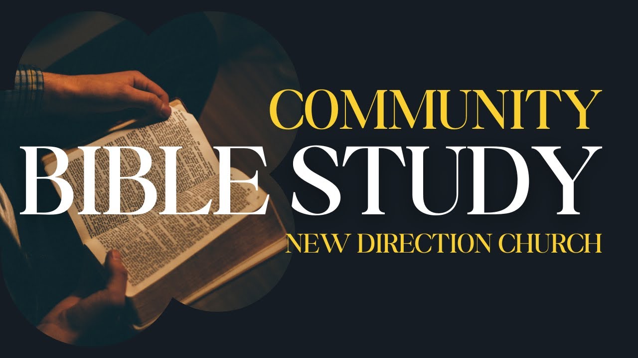 new-direction-church-community-bible-study-02-20-25-youtube