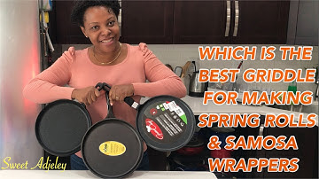 THE BEST GRIDDLE FOR YOUR SPRING ROLLS AND SAMOSA WRAPPERS