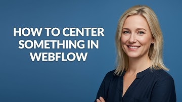 How to Center Something In Webflow - Julia