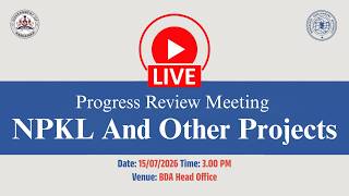 🔴 Live | Progress Review Meeting, NPKL And Other Projects | 15/07/2026