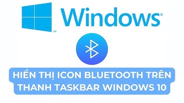 Hướng dẫn hiển thị icon Bluetooth trên thanh Taskbar Windows 10