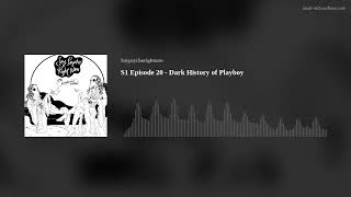 S1 Episode 20 - Dark History of Playboy Pt. 2