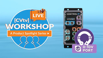 [CVtv] LIVE Product Workshop – Creative Ways to Use the HYDROS 0-10V Port