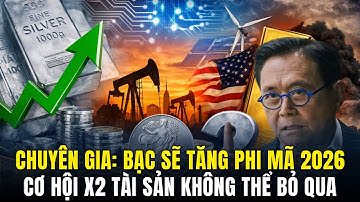 Hàng Loạt Chuyên Gia Dự Báo Sốc Giá Bạc 2026: Chu Kỳ Mới Tăng Gấp Đôi