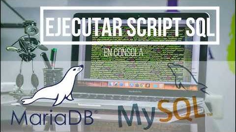 Ejecutar un Script SQL | MySQL - MariaDB