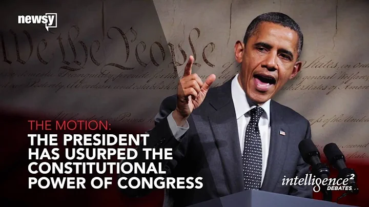 2-Minute Debate: The President Has Usurped the Constitutional Power of Congress