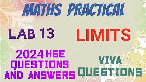 MATHS LAB 13//LIMITS//2024 HSE QUESTIONS AND ANSWERS//VIVA QUESTIONS//METHOD OF WRITING ANSWERS