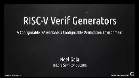 RISC V Verif Generators  A Configurable ISA warrants a Configurable Verification Environment