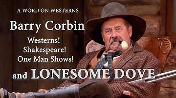 Barry Corbin Interview! LONESOME DOVE! CROSSFIRE TRAIL! Westerns! Shakespeare! One Man Show! Acting!