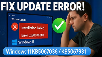 Fix Windows 11 Update KB5067036 / KB5067931 Not Installing | Error 0x80070003 Full Fix