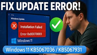 Fix Windows 11 Update KB5067036 / KB5067931 Not Installing | Error 0x80070003 Full Fix