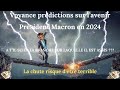 Voyance prdictions sur lavenir du prsident macron en 2024 macron estil un danger pour la france
