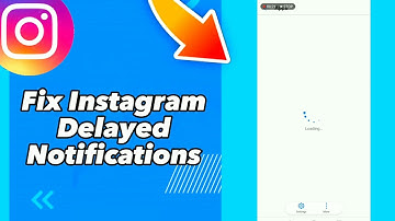 How to Fix Instagram Delayed Notifications