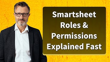 Smartsheet Roles & Permissions Explained Fast